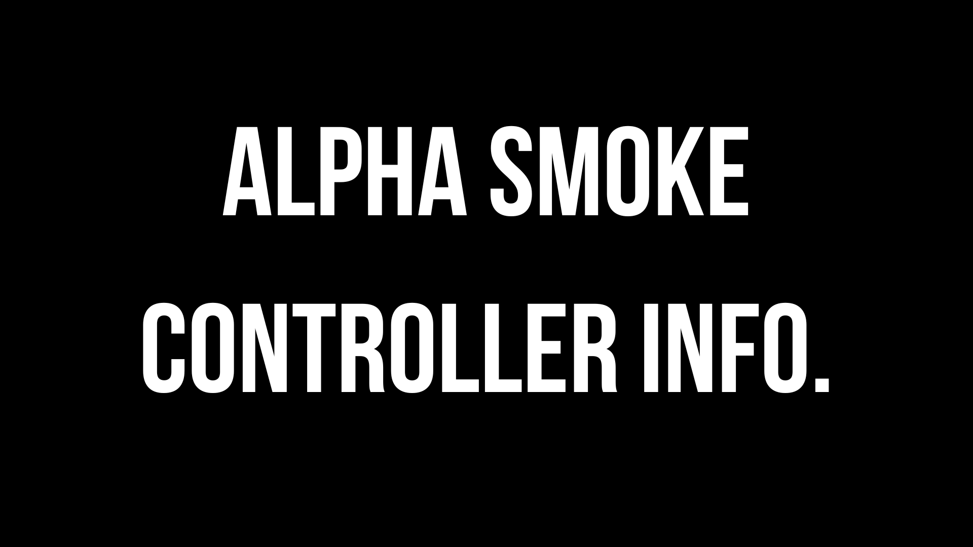 Alpha Smoke Controller  Info
