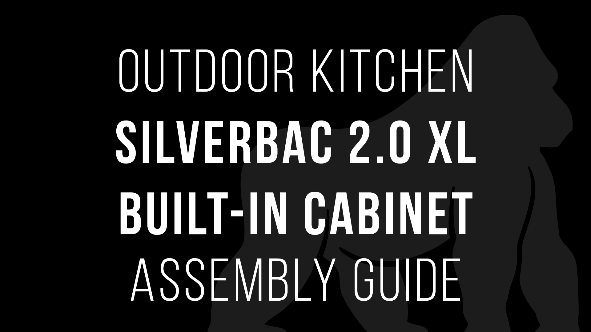 Silverbac 2.0 XL Built-In Cabinet Assembly Guide