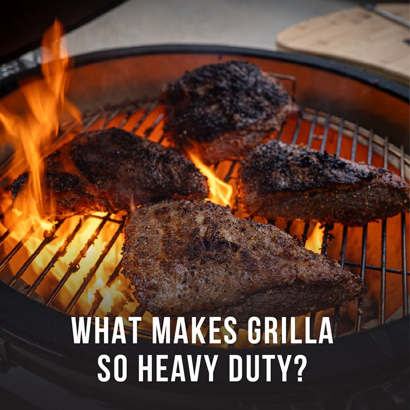 What Makes Grilla So Heavy Duty?